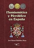 Numismática y heráldica en España (SIN COLECCION)